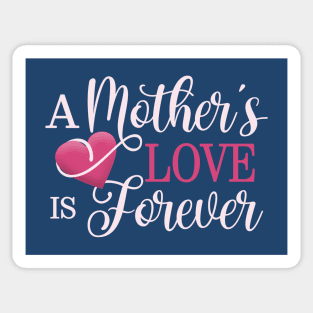 A Mother's Love is Forever Mother's Day Quote Sticker